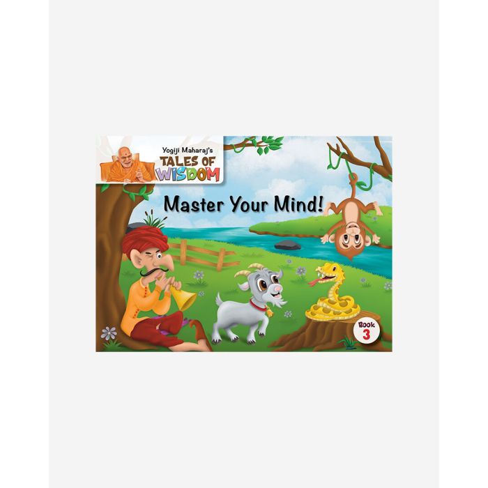 Yogiji Maharaj's Tales of Wisdom - Book 3 - Master Your Mind