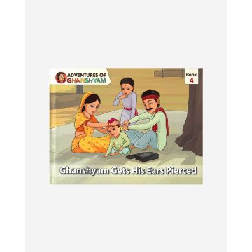 Adventures of Ghanshyam: Book 4 (Ghanshyam Gets His Ears Pierced)