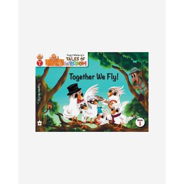 Yogiji Maharaj's Tales of Wisdom - Book 1 - Together We Fly