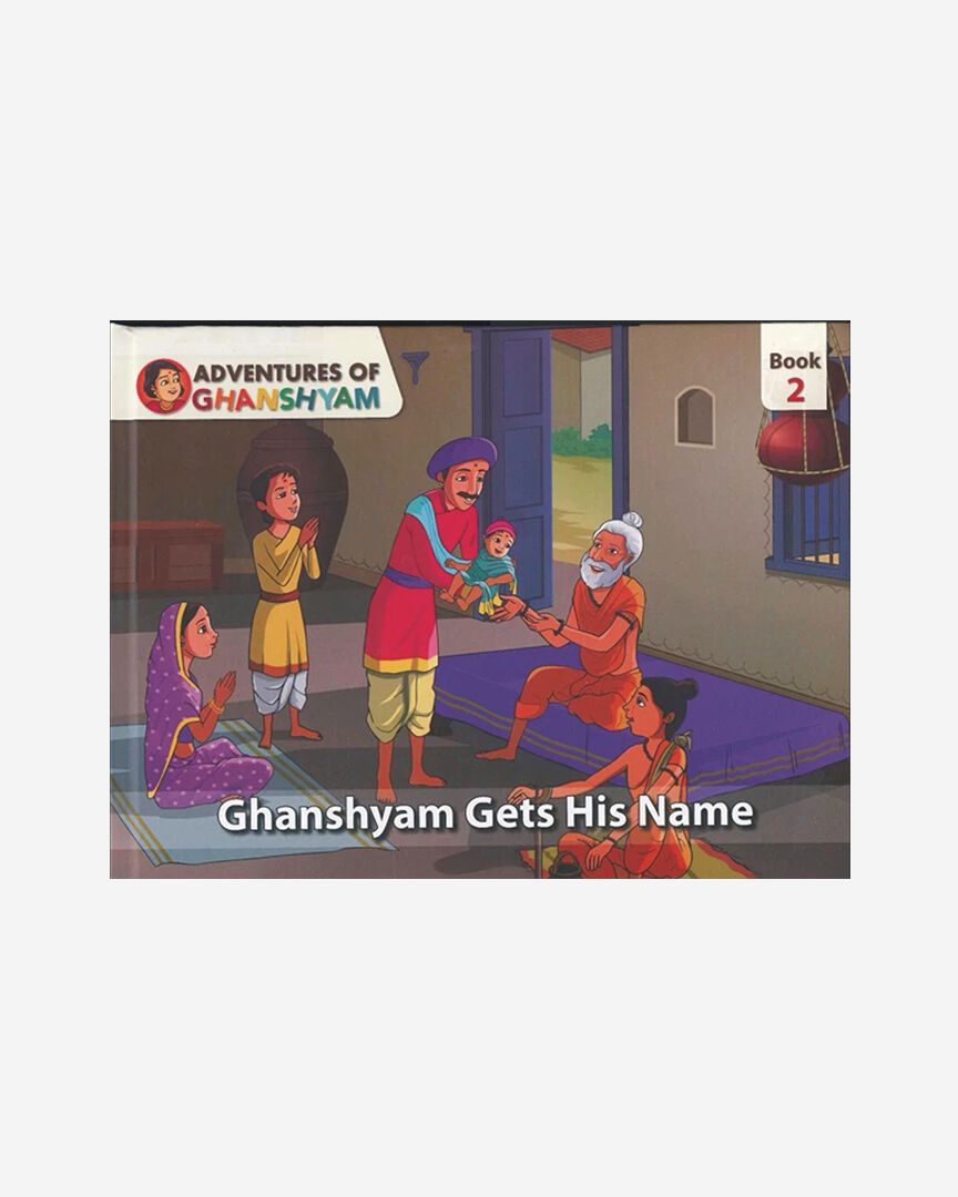 Adventures of Ghanshyam: Book 2 (Ghanshyam Gets His Name)